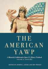 9781503606883-1503606880-The American Yawp: A Massively Collaborative Open U.S. History Textbook, Vol. 2: Since 1877