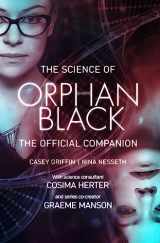 9781770413801-1770413804-The Science of Orphan Black: The Official Companion