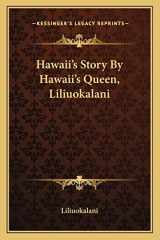 9781163246443-1163246441-Hawaii's Story By Hawaii's Queen, Liliuokalani