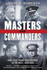 9780061228582-0061228583-Masters and Commanders: How Four Titans Won the War in the West, 1941-1945