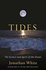 9781595348050-1595348050-Tides: The Science and Spirit of the Ocean