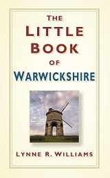 9780750953726-0750953721-The Little Book of Warwickshire