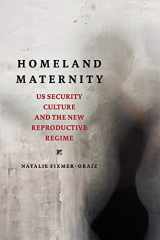 9780252084140-0252084144-Homeland Maternity: US Security Culture and the New Reproductive Regime (Feminist Media Studies)