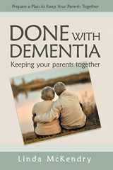 9780228822233-0228822238-Done with Dementia: Keeping Your Parents Together