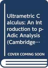 9780521242349-0521242347-Ultrametric Calculus: An Introduction to p-Adic Analysis (Cambridge Studies in Advanced Mathematics, Series Number 4)