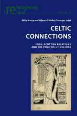 9783034302142-3034302142-Celtic Connections: Irish-Scottish Relations and the Politics of Culture (Reimagining Ireland)