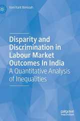 9783030162634-303016263X-Disparity and Discrimination in Labour Market Outcomes in India: A Quantitative Analysis of Inequalities