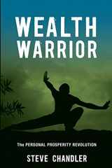9781600250408-1600250408-Wealth Warrior: The Personal Prosperity Revolution