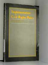 9780534012595-0534012590-Implementation of Civil Rights Policy (The Brooks/Cole Series on Public Policy)