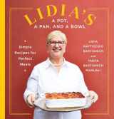 9780525657408-0525657401-Lidia's a Pot, a Pan, and a Bowl: Simple Recipes for Perfect Meals: A Cookbook
