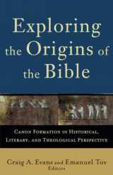 9780801032424-0801032423-Exploring the Origins of the Bible: Canon Formation in Historical, Literary, and Theological Perspective (Acadia Studies in Bible and Theology)