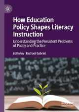 9783031085123-3031085124-How Education Policy Shapes Literacy Instruction: Understanding the Persistent Problems of Policy and Practice
