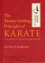 9781568364964-1568364962-The Twenty Guiding Principles of Karate: The Spiritual Legacy of the Master