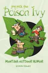 9780990891352-0990891356-You Pick the Poison Ivy: Montana Outdoor Humor