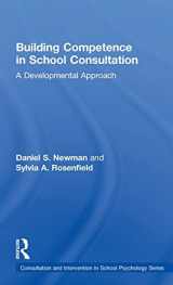 9781138022614-1138022616-Building Competence in School Consultation: A Developmental Approach (Consultation, Supervision, and Professional Learning in School Psychology Series)