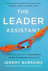 9781544509464-1544509464-The Leader Assistant: Four Pillars of a Confident, Game-Changing Assistant