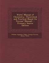 9781287954712-1287954715-Watts' Manual of Chemistry, Theoretical and Practical (Based On Fownes' Manual).
