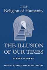 9781587317064-1587317060-The Religion of Humanity: The Illusion of Our Times