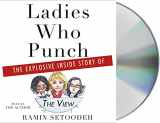 9781250316196-1250316197-Ladies Who Punch: The Explosive Inside Story of "The View"