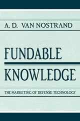 9780805821239-0805821236-Fundable Knowledge: The Marketing of Defense Technology (Rhetoric, Knowledge, and Society Series)