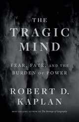 9780300263862-0300263864-The Tragic Mind: Fear, Fate, and the Burden of Power