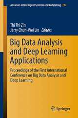 9789811308680-9811308683-Big Data Analysis and Deep Learning Applications: Proceedings of the First International Conference on Big Data Analysis and Deep Learning (Advances in Intelligent Systems and Computing, 744)