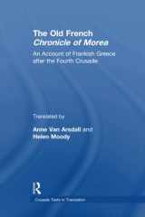 9781138307223-113830722X-The Old French Chronicle of Morea: An Account of Frankish Greece after the Fourth Crusade (Crusade Texts in Translation)
