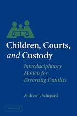 9780521529303-0521529301-Children, Courts, and Custody: Interdisciplinary Models for Divorcing Families