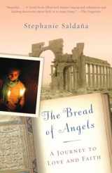 9780307280466-0307280462-The Bread of Angels: A Journey to Love and Faith
