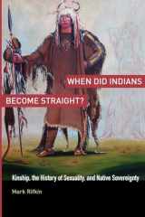 9780199755462-0199755469-When Did Indians Become Straight?: Kinship, the History of Sexuality, and Native Sovereignty