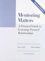 9780966502220-0966502221-Mentoring Matters: A Practical Guide To Learning Focused Relationships