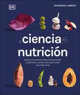 9780744064254-0744064252-La ciencia de la nutrición (The Science of Nutrition): Conoce los falsos mitos de las dietas y aprende a comer bien para tener una vida (DK Science of) (Spanish Edition)