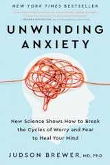 9780593330449-0593330447-Unwinding Anxiety: New Science Shows How to Break the Cycles of Worry and Fear to Heal Your Mind