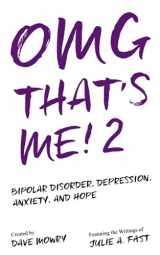 9781709139697-1709139692-OMG That's Me! 2: Bipolar Disorder, Depression, Anxiety, and Hope...