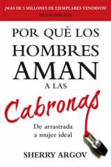 9781945876226-1945876220-Por Que Los Hombres Aman a Las Cabronas: De Arrastrada a Mujer Ideal (Spanish Edition)