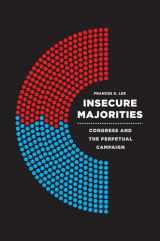 9780226409047-022640904X-Insecure Majorities: Congress and the Perpetual Campaign
