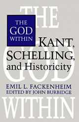 9780802006974-0802006973-The God Within: Kant, Schelling, and Historicity (Toronto Studies in Philosophy)
