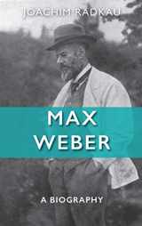 9780745641478-0745641474-Max Weber: A Biography