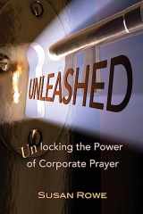 9780578303888-0578303884-Unleashed: Unlocking the Power of Corporate Prayer