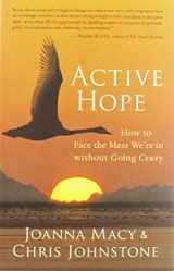 9781577319726-1577319729-Active Hope: How to Face the Mess We're in without Going Crazy