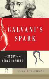 9780199751754-0199751757-Galvani's Spark: The Story of the Nerve Impulse