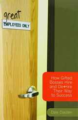 9780470007884-0470007885-(Great) Employees Only: How Gifted Bosses Hire and De-Hire Their Way to Success