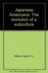 9780536574725-0536574723-Japanese Americans: The evolution of a subculture