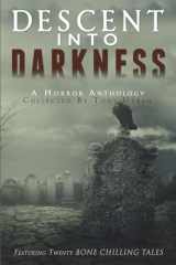 9781977945396-1977945392-Descent Into Darkness: A Horror Anthology