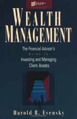 9780786304783-0786304782-Wealth Management: The Financial Advisor's Guide to Investing and Managing Client Assets