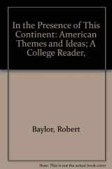 9780030843976-0030843979-In the Presence of This Continent: American Themes and Ideas; A College Reader,