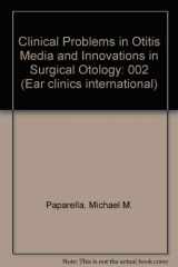 9780683067491-0683067494-Clinical Problems in Otitis Media and Innovations in Surgical Otology