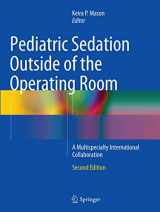 9781493939251-1493939254-Pediatric Sedation Outside of the Operating Room: A Multispecialty International Collaboration
