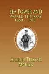 9781935585169-1935585169-Sea Power and World History: 1660-1783