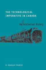 9780774816502-0774816503-The Technological Imperative in Canada: An Intellectual History